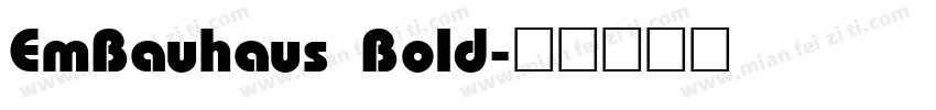 EmBauhaus Bold字体转换